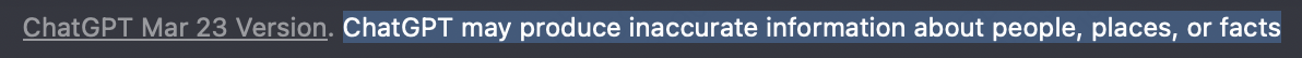 A note in the ChatGPT official website input box, reminding users that ChatGPT may generate incorrect information.